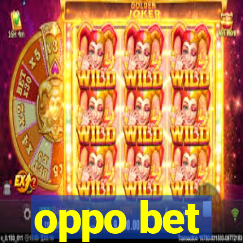 oppo bet